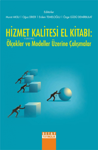 Hizmet Kalitesi El Kitabı;Ölçekler ve Modeller Üzerine Çalışmalar