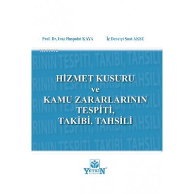 Hizmet Kurusu ve Kamu Zararlarının Tespiti, Takibi, Tahsili