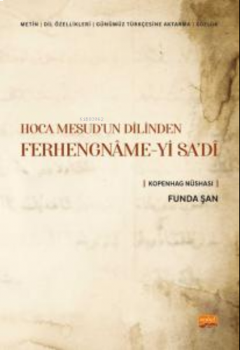 Hoca Mesud'un Dilinden Ferhengname-yi Sa'di;(Metin-Dil Özellikleri- Gü