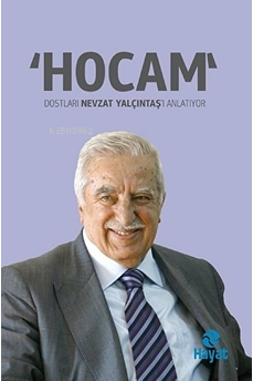 "Hocam";Dostları Nevzat Yalçıntaş'ı Anlatıyor