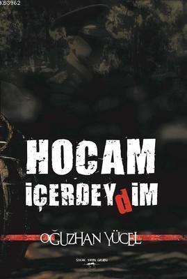 Hocam İçerdeydim