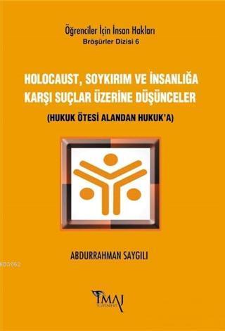 Holocaust, Soykırım ve İnsanlığa Karşı Suçlar Üzerine Düşünceler; Huku