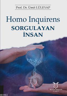 Homo Inquirens Sorgulayan İnsan