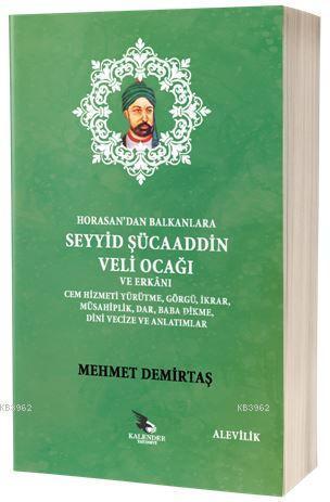 Horasan'dan Balkanlara Seyyid Şücaaddin Veli Ocağı ve Erkânı