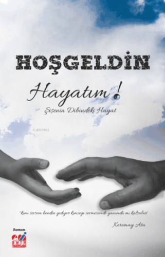 Hoş Geldin Hayatım! Şişenin Dibindeki Hayat