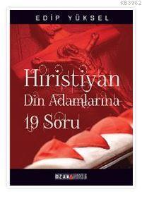 Hristiyan Din Adamlarına 19 Soru