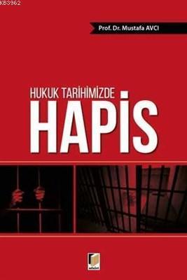 Hukuk Tarihimizde Hapis