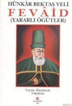Hünkar Hacı Bektaş Veli - Fevaid; Yararlı Öyküler
