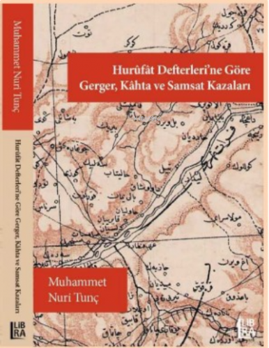 Hurûfât Defterleri’ne Göre Gerger, Kâhta ve Samsat Kazaları