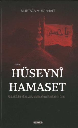 Hüseyni Hamaset;Üstad Murtaza Mutahhari'nin Eserlerinin Özeti