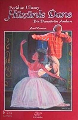 Hüzünle Dans;Bir Dansörün Anıları