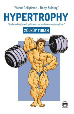 Hypertrophy - Vücut Gelişitme - Body Bulding