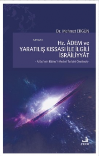 Hz. Adem ve Yaratılış Kıssası ile İlgili İsrailiyyat