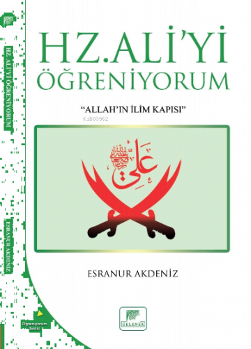 Hz. Aliyi Öğreniyorum;"Allah'ın İlim Kapısı"