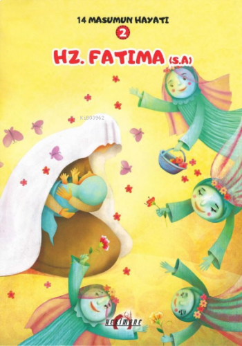 Hz. Fatıma(S.A.) 14 Masumun Hayatı(2)