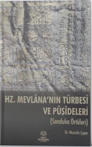 Hz. Mevlana'nın Türbesi ve Puşideleri