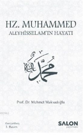 Hz. Muhammed Aleyhisselam'ın Hayatı