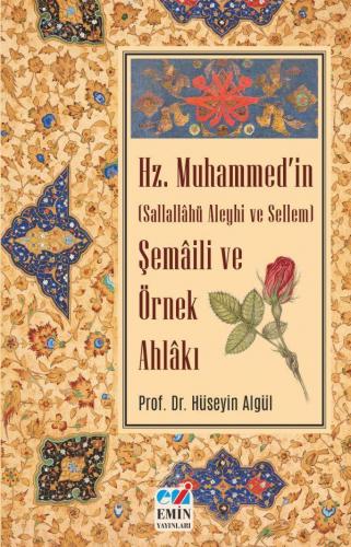 Hz. Muhammed'in (S.A.S) Şemâili ve Örnek Ahlâkı