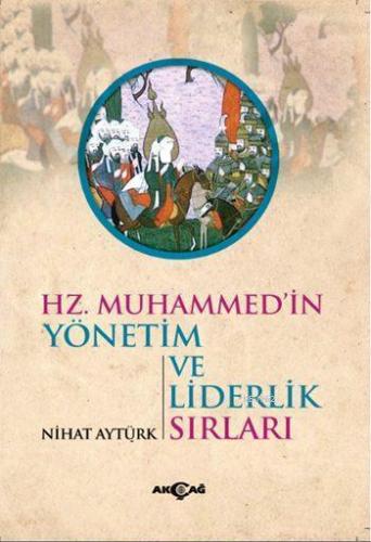 Hz. Muhammed'in Yönetim ve Liderlik Sırları