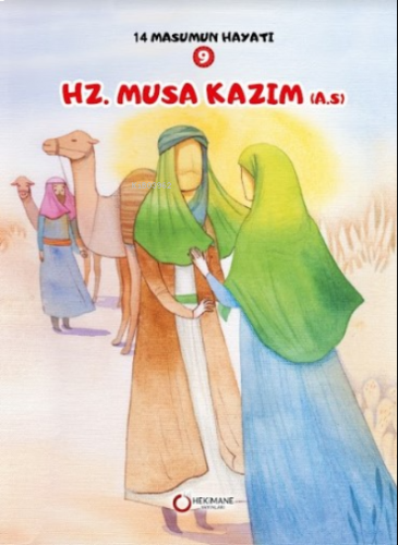 Hz. Musa Kazım (A.S.); 14 Masumun Hayatı(9)