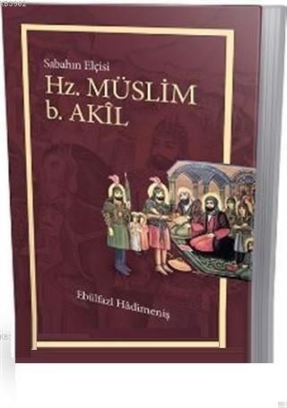 Hz. Müslüm b. Akil Sabahın Elçisi