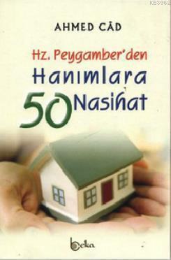 Hz. Peygamber'den Hanımlara 50 Nasihat