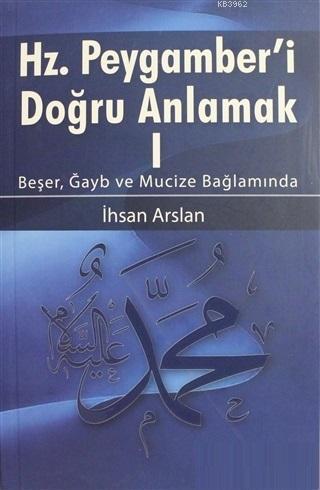 Hz. Peygamberi Doğru Anlamak - 1