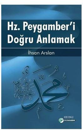 Hz.Peygamber'i Doğru Anlamak