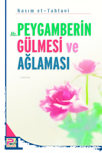 Hz. Peygamberin Gülmesi ve Ağlaması