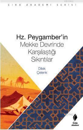 Hz. Peygamber'in Mekke Devrinde Karşılaştığı Sıkıntılar