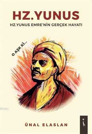 Hz. Yunus Hz.Yunus Emre'nin Gerçek Hayatı