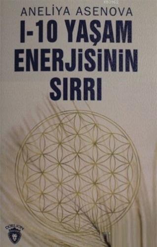 I-10 Yaşam Enerjisinin Sırrı