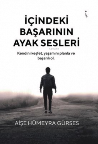 İçindeki Başarının Ayak Sesleri