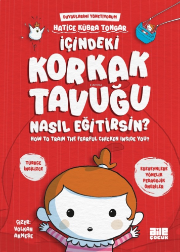 İçindeki Korkak Tavuğu Nasıl Eğitirsin?