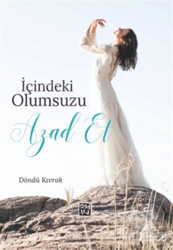 İçindeki Olumsuzu Azad Et