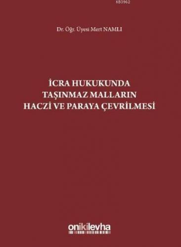 İcra Hukukunda Taşınmaz Malların Haczi ve Paraya Çevrilmesi