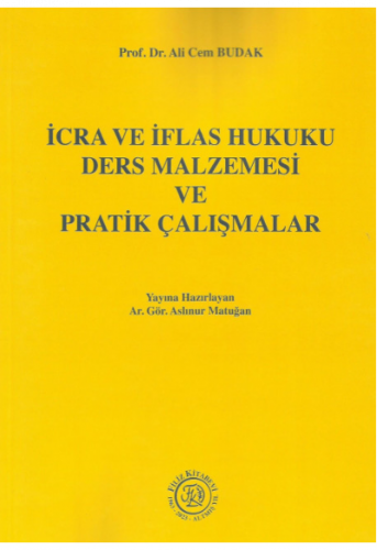 İcra ve İflas Hukuku Ders Malzemesi ve Pratik Çalışmalar