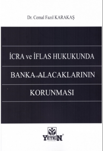 İcra ve İflas Hukukunda Banka Alacaklarının Korunması