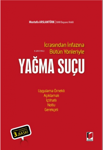 İcrasından İnfazına Bütün Yönleriyle Yağma Suçu