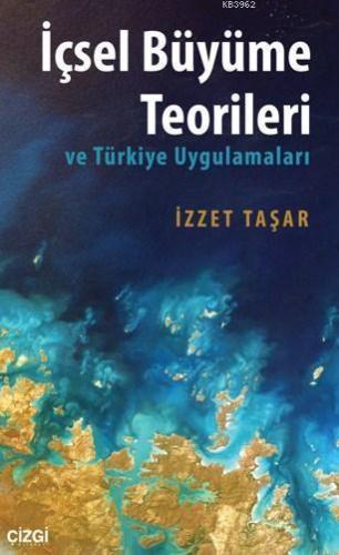 İçsel Büyüme Teorileri Ve Türkiye Uygulamaları