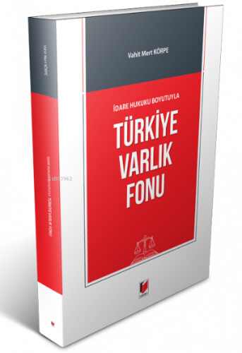 İdare Hukuku Boyutuyla Türkiye Varlık Fonu