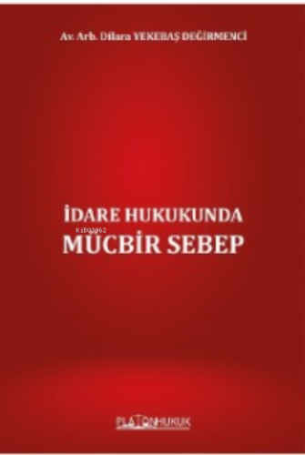 İdare Hukukunda Mücbir Sebep