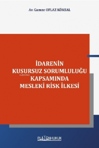 İdarenin Kusursuz Sorumluluğu Kapsamında Mesleki Risk İlkesi