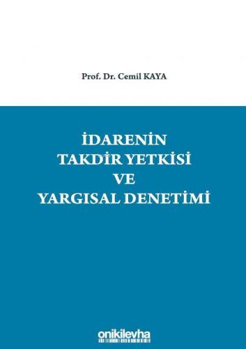 İdarenin Takdir Yetkisi ve Yargısal Denetimi