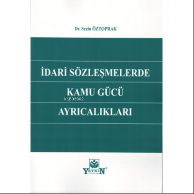 İdari Sözleşmelerde Kamu Gücü Ayrıcalıkları