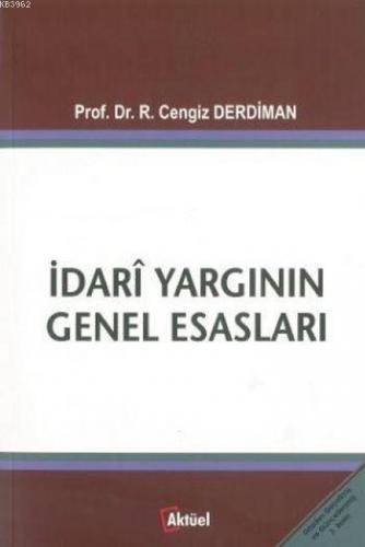 İdarî Yargının Genel Esasları