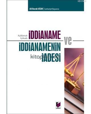 İddianame ve İddianamenin İadesi Açıklamalı İçtihatlı