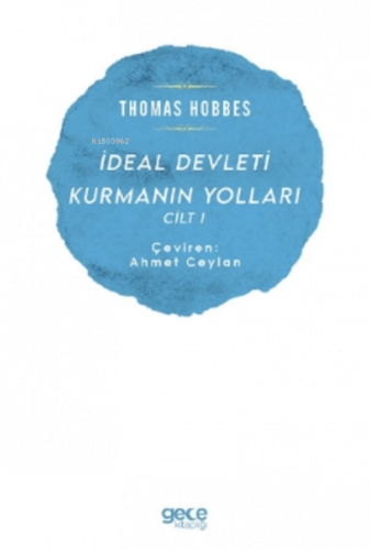 Ideal Devleti Kurmanın Yolları Cilt 1