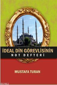 İdeal Din Görevlisinin Not Defteri