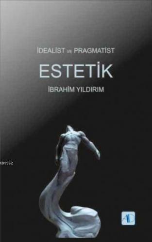 İdealist ve Pragmatist Estetik